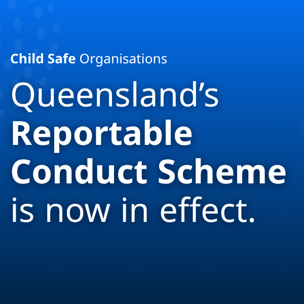 Queensland's Reportable Conduct Scheme is now in effect