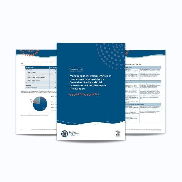 Thumbnail for Monitoring of the implementation of recommendations made by the Queensland Family and Child Commission and the Child Death Review Board 2024