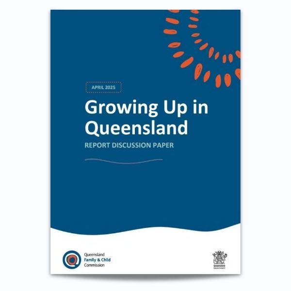 Cover of Growing up in Queensland 2025: Discussion paper