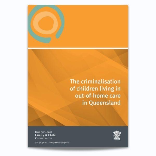 Cover for Criminalisation of children living in out-of-home care in Queensland