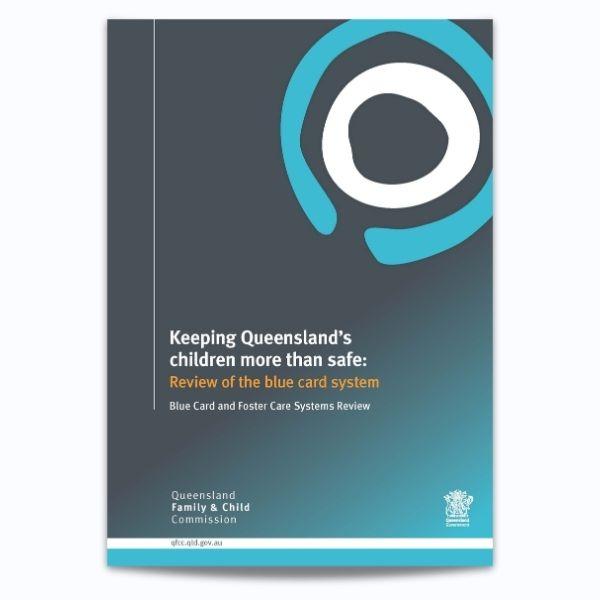 Cover for Keeping Queensland’s children more than safe: Review of the blue card system