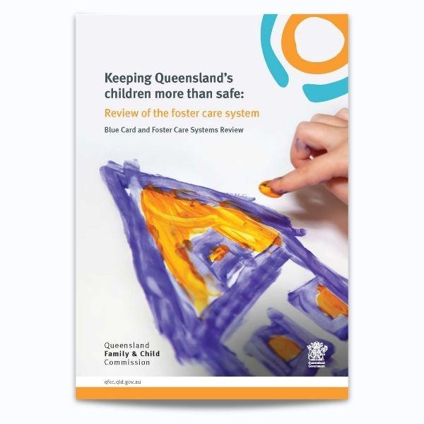 Cover for Keeping Queensland’s children more than safe: Review of the foster care system