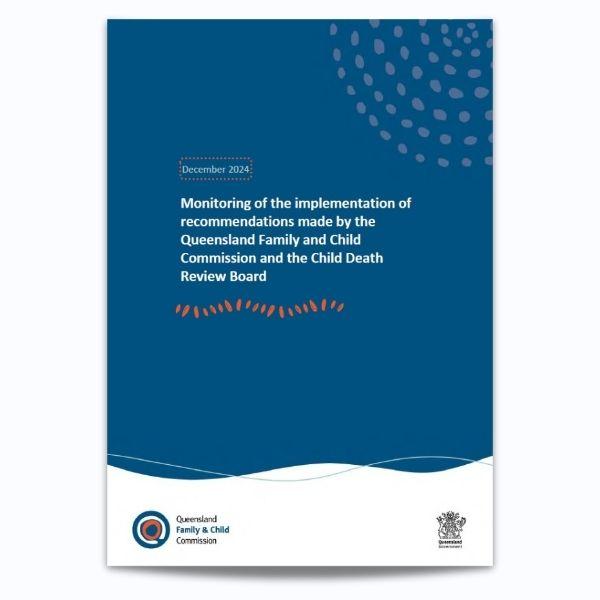 Cover of Monitoring of the implementation of recommendations made by the Queensland Family and Child Commission and the Child Death Review Board 2024