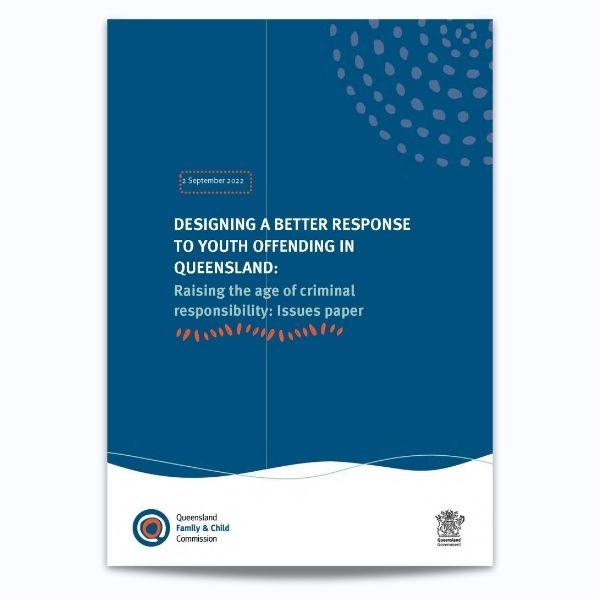 Cover for Designing a better response to youth offending: Raising the age of criminal responsibility Issues paper